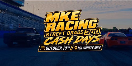 CASH DAYS MKE RACING STREET DRAGS 300