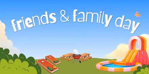Friends & Family Day