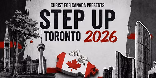 Christ for Canada - Step Up Toronto 2026