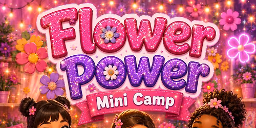 Flower Power Mini Camp!