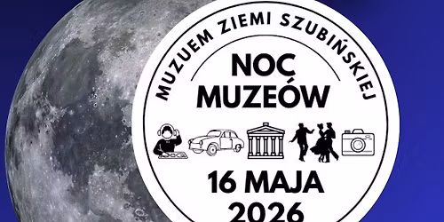 Szubi\u0144ska Noc Muze\u00f3w 2026