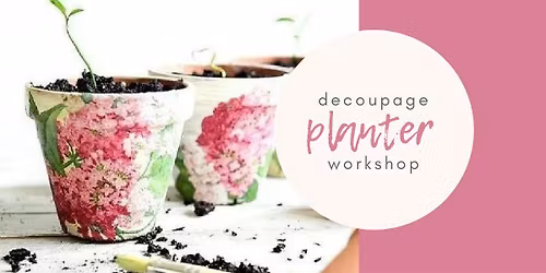 Decoupage Planter Workshop