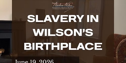 Slavery in Wilson's Birthplace