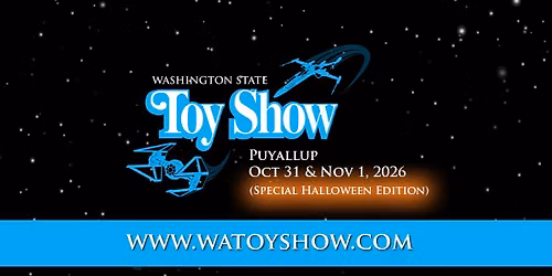 Washington State Toy Show - Puyallup