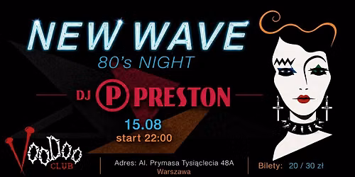 NEW WAVE 80's NIGHT - DJ Preston I 15.08 I Warszawa @VooDoo