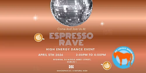ESPRESSO RAVE \u2014 Sunday  Sober Dance  (Profits for My Lovely Horse Rescue)