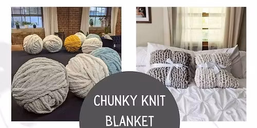Chunky Throw Blanket Workshop