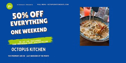 50% OFF EVERYTHING | Octopus Kitchen Atlanta - Monthly Half Off Night