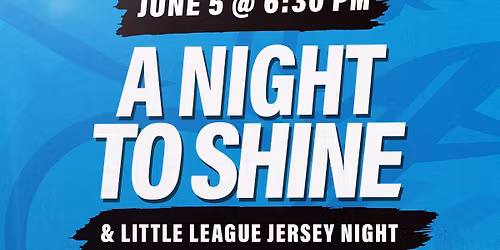 A Night To Shine\/ Little League Jersey Night