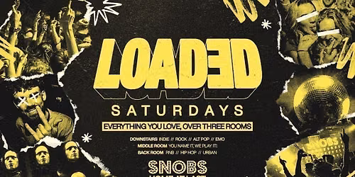 Loaded Saturdays @ Snobs Birmingham [240] \ud83e\udd18 03\/10
