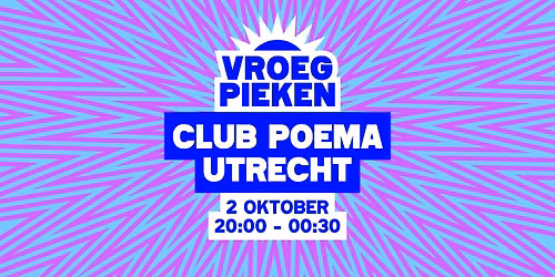 Vroeg Pieken \/\/ Club Poema \/\/ Utrecht