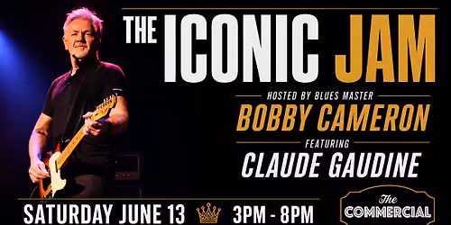THE ICONIC JAM - HOSTED BOBBY CAMERON FEAT. CLAUDE GAUDINE