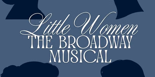 Little Women - The Broadway Musical at Palace Theatre Manchester