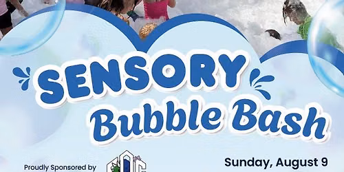 3rd Annual Sensory Inclusive Bubble Bash