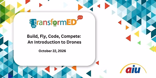 Build, Fly, Code, Compete: An Introduction to Drones