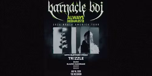 Barnacle Boi Presents: ALWAYS, ELSEWHERE North America Tour