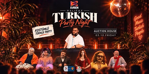 Halifax Turkish Party Night \/ Kost\u00fcml\u00fc T\u00fcrk\u00e7e Party