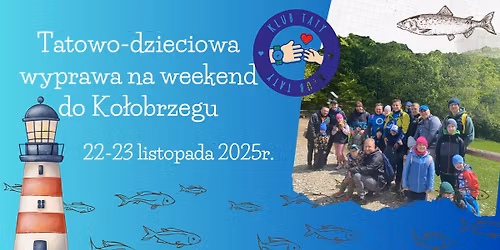 Tatowo-dzieciowa wyprawa na weekend do Kołobrzegu 22-23 listopada 2025
