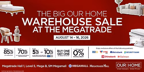 THE BIG OUR HOME WAREHOUSE SALE at SM Megamall, 5th Floor, Hall 1