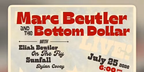 Marc Beutler and the Bottom Dollar with Special Guests