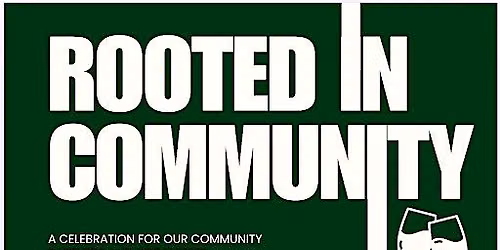 Rooted in Community: A Celebration for Our Community Partners