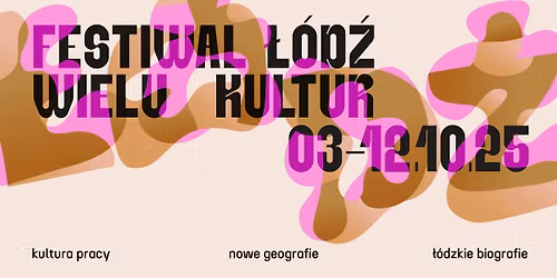 Festiwal \u0141\u00f3d\u017a Wielu Kultur 2025 \/\/ 03-12.10.2025