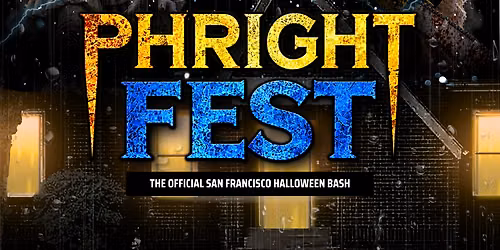 Phright Fest: Official San Francisco Halloween Party