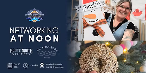 Holiday Networking at Noon with Route North Signs & Graphics and Muskoka River Bagel Co.