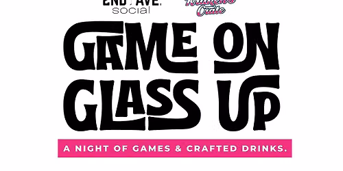 Game On, Glass Up: A Night of Games & Crafted Drinks
