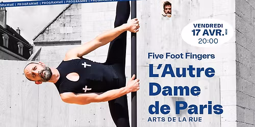 [spectacle] Five Foot Fingers - L\u2019Autre Dame de Paris