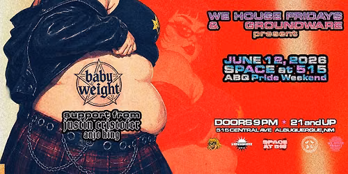 WE HOUSE FRIDAYS PRIDE SPECIAL: BABY WEIGHT 