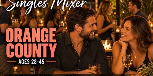 Christian Singles Mixer Orange County | Ages 28\u201345