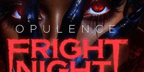 OPULENCE FRIGHT NIGHT - The Halloween Costume Party