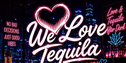 Love and Tequila After Dark Wednesdays