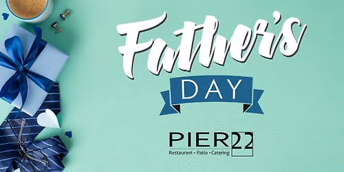 Father's Day At PIER 22