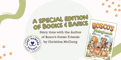 A Special Edition of Books & Barks Story time with the Author of Bosco\u2019s Foster Friends