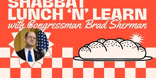 Shabbat Lunch 'n' Learn with Congressman Brad Sherman