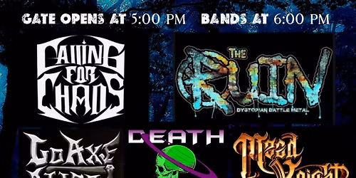Calling For Chaos and The Ruin! W\/ guests Molly's Chamber, Mead Knight, Death Gravity, and GAA