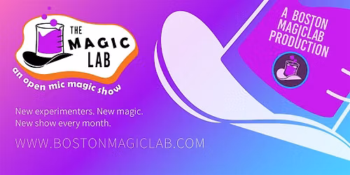 The Magic Lab Lightning Round: Boston's Open Mic Magic Show