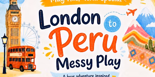 London to Peru, Paddington \ud83e\uddf8 Messy Play Special