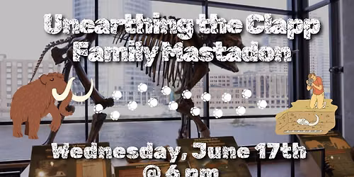 Unearthing the Clapp Family Mastodon