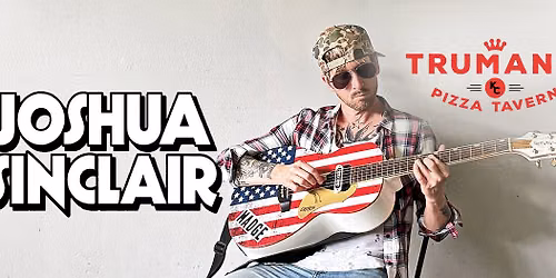 JOSHUA SINCLAIR live @ Truman's Pizza Tavern