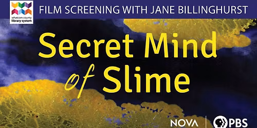 Film Screening: Secret Mind of Slime with Jane Billinghurst