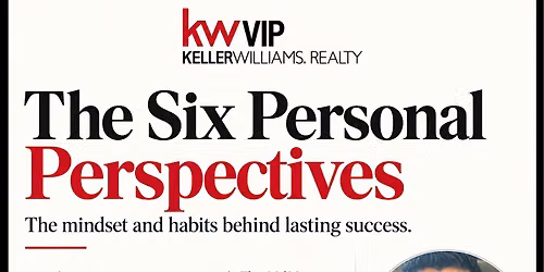 Keller Williams VIP - Presents: The Six Personal Perspectives