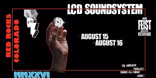 LCD Soundsystem with special guests at Red Rocks 2 NITES!