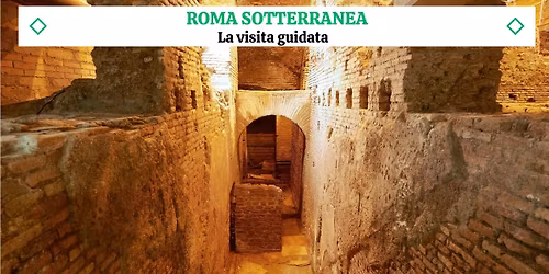 La Roma Sotterranea - Uno splendido tour guidato