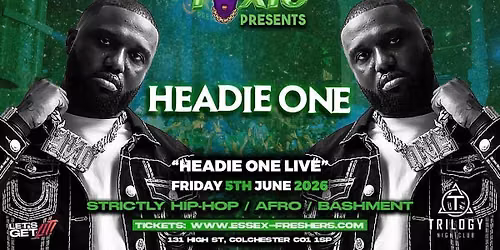 TOXIC Presents HEADIE ONE Performing LIVE - Friday 5th June