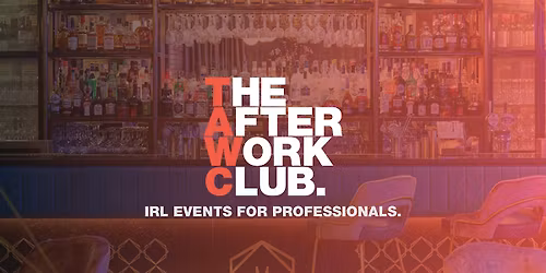Networking Social - The After Work Club x Manahatta (Leeds)