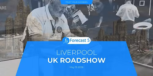 Forecast 5 Liverpool Roadshow | Smarter Budgeting Starts Here
