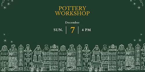 Holiday Pottery Workshop